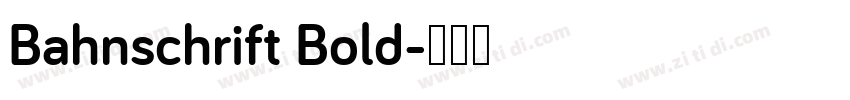 Bahnschrift Bold字体转换